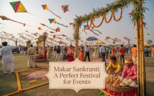 Makar Sankranti: A Perfect Festival for Events